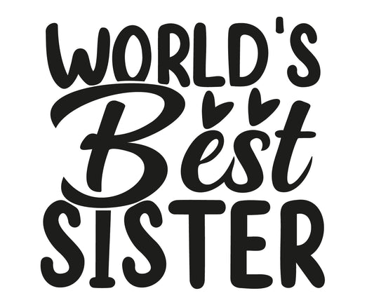 Worlds best sister, sister quote, family quote, big sister logo big sister instant digital download - Ai-EPS-PNG-SVG